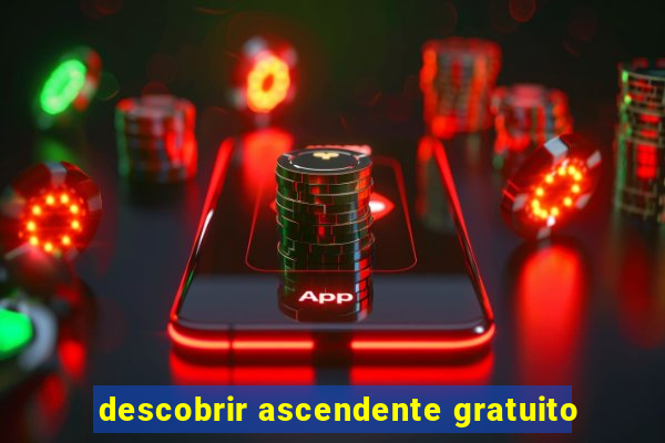 descobrir ascendente gratuito